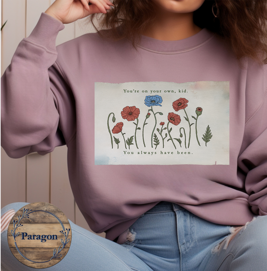 'You're on Your Own, Kid' Wildflower Sweatshirt