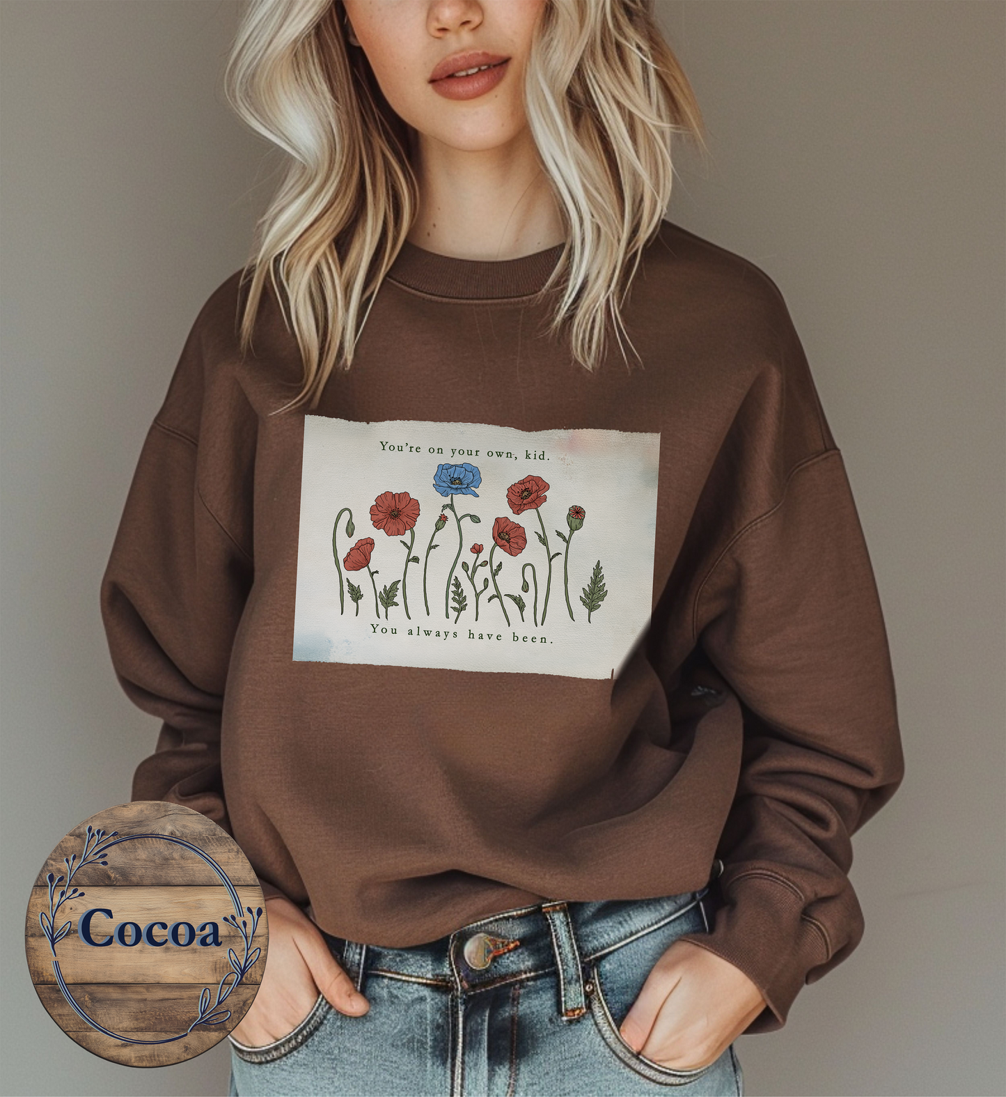'You're on Your Own, Kid' Wildflower Sweatshirt