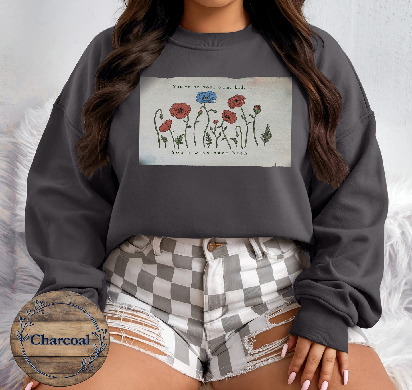 'You're on Your Own, Kid' Wildflower Sweatshirt