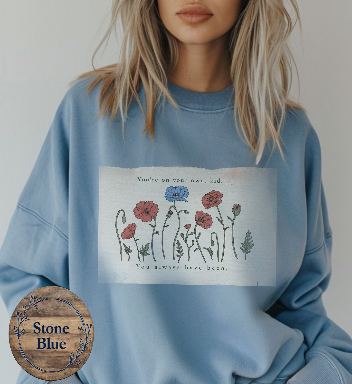 'You're on Your Own, Kid' Wildflower Sweatshirt