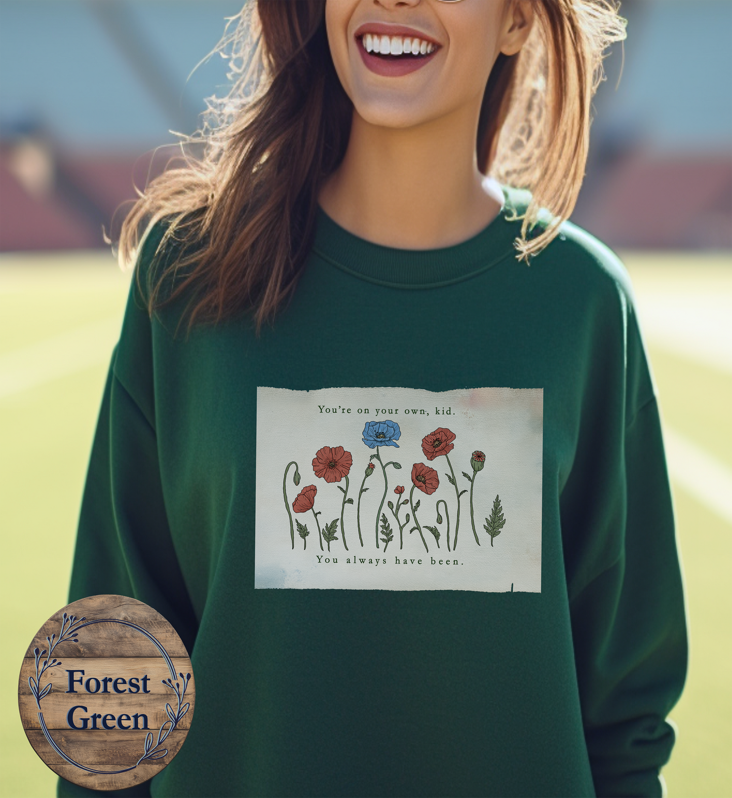 'You're on Your Own, Kid' Wildflower Sweatshirt