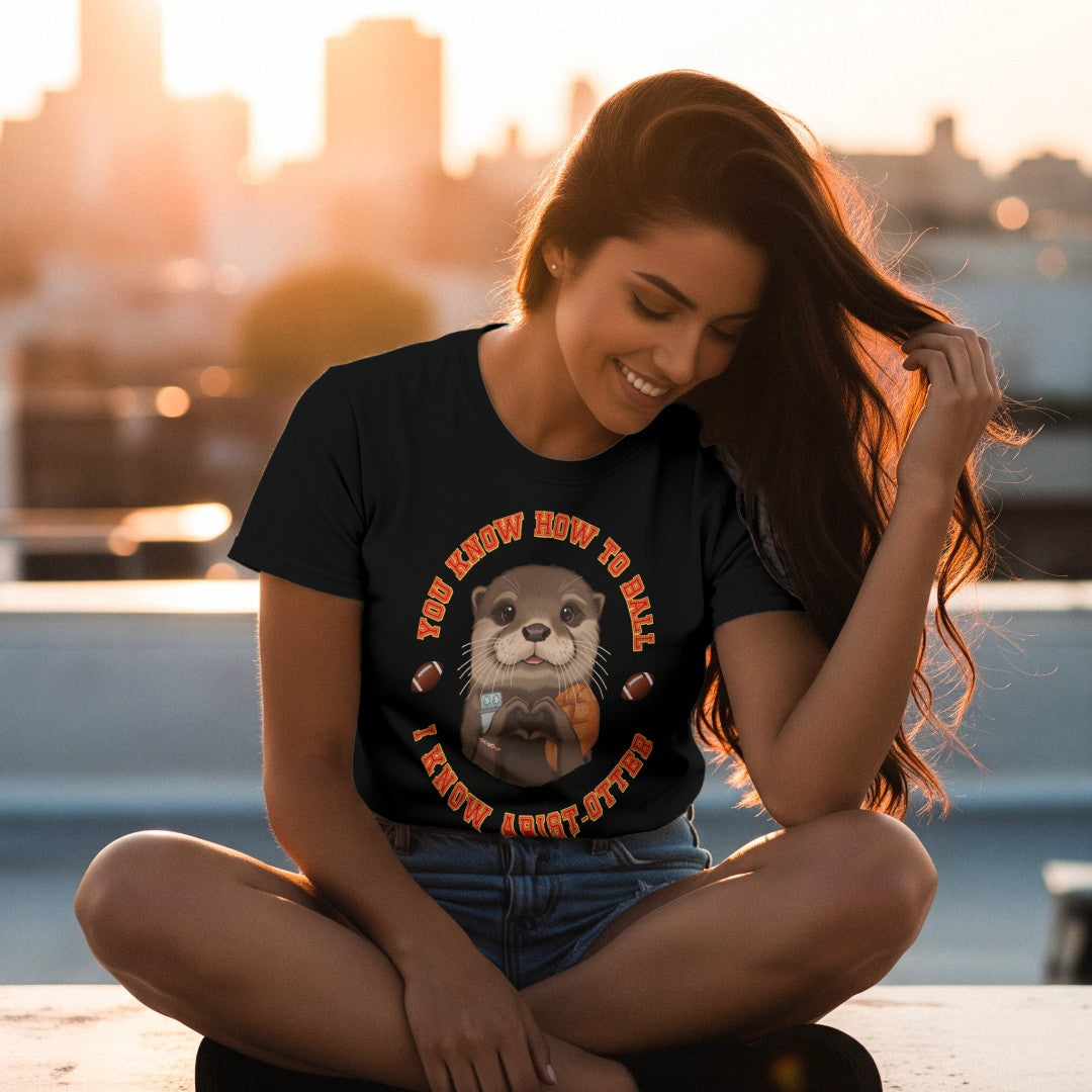 You Know How to Ball, I know "Artist-Otter" So High School Otter T-Shirt